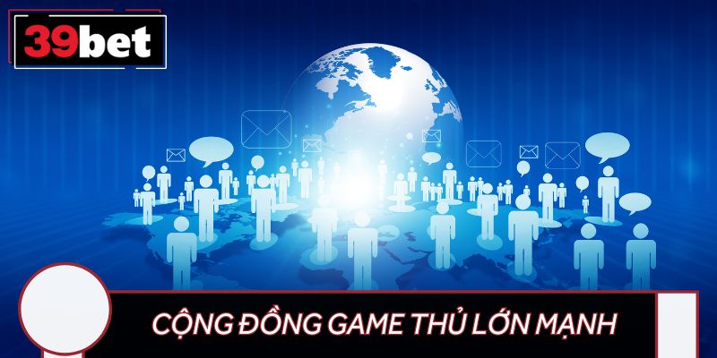 Cộng đồng game thủ vô cùng lớn mạnh